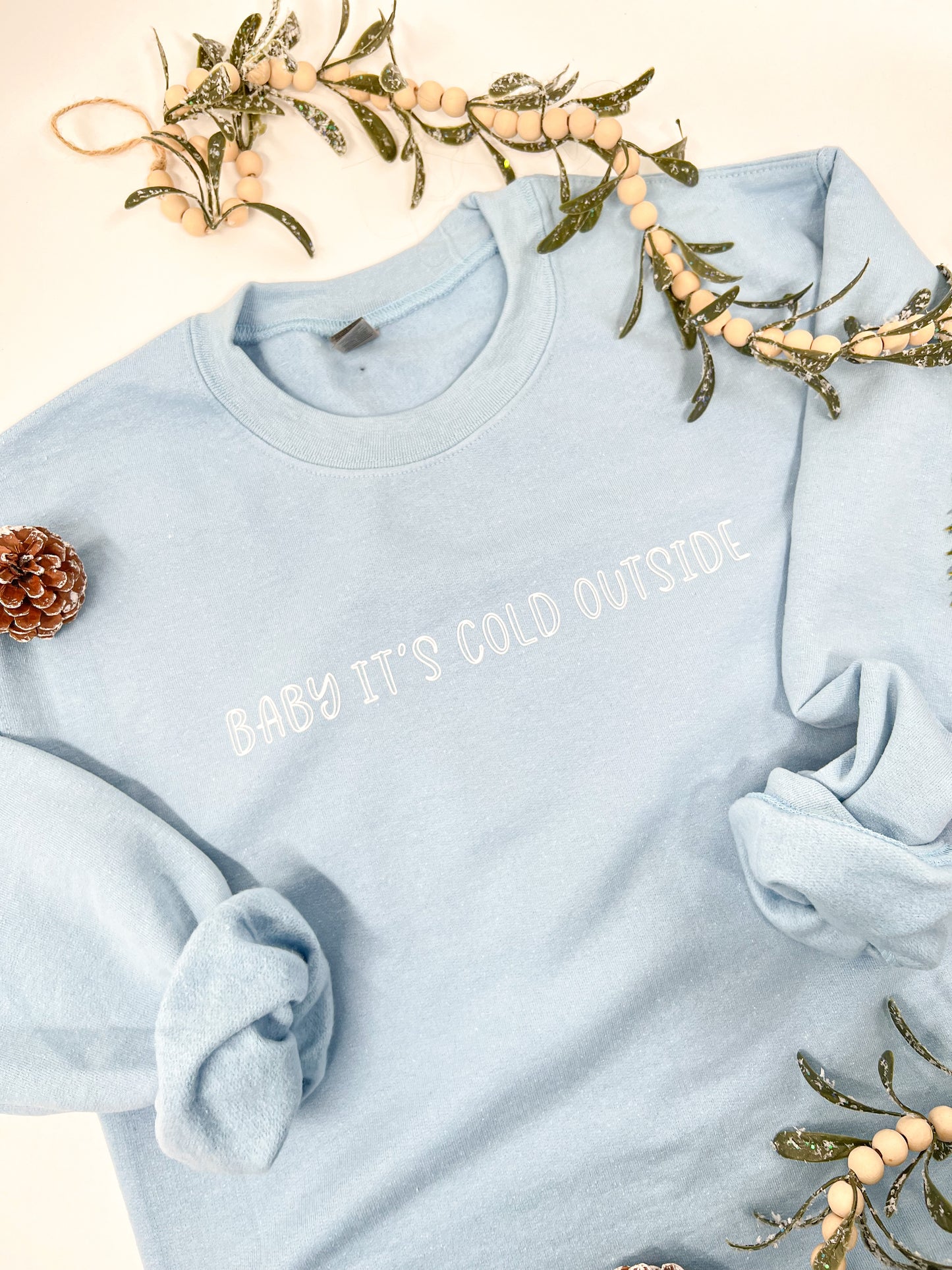 Baby its Cold Outside Crew Neck Sweatshirt in Lt. Blue