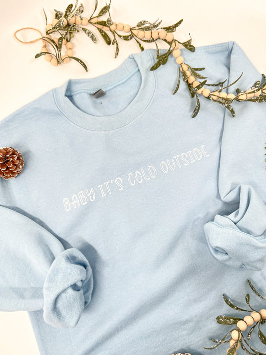 Baby its Cold Outside Crew Neck Sweatshirt in Lt. Blue