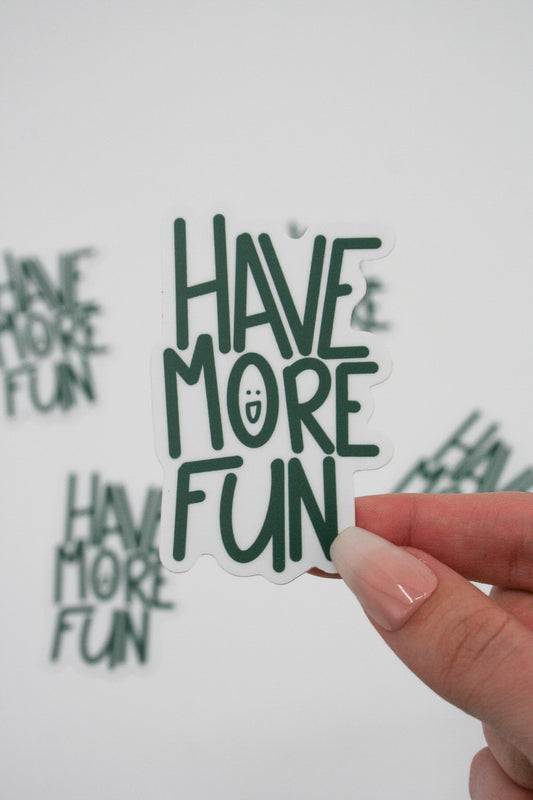 "Have More Fun" Sticker